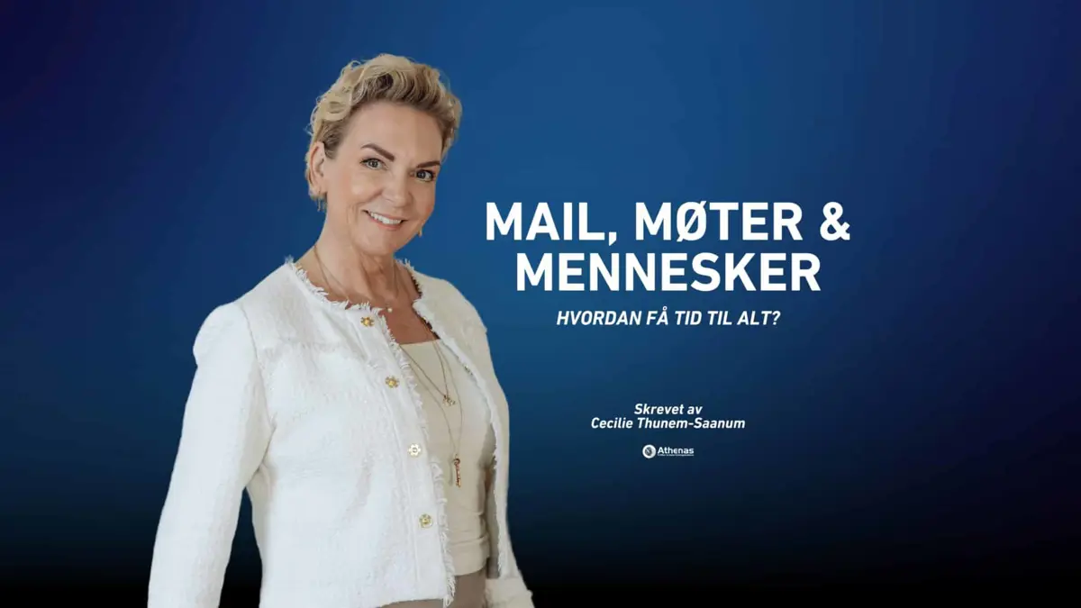 Mail, møter og mennesker - Hvordan få tid til alt?||Mail, møter og mennesker - Hvordan få tid til alt?||Mail, møter og mennesker - Hvordan få tid til alt?