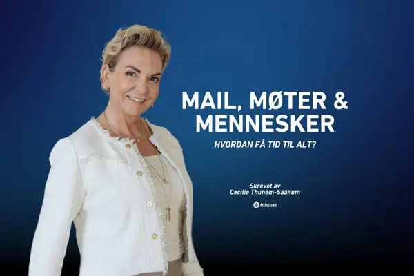 Mail, møter og mennesker - Hvordan få tid til alt?